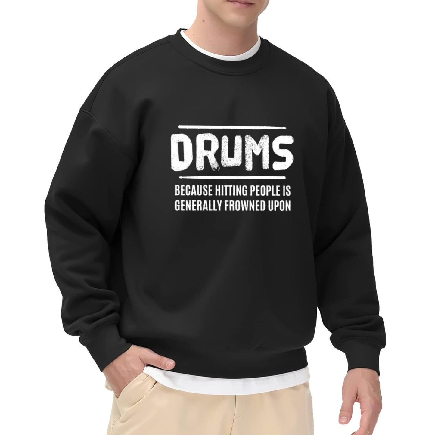 Musician Humor "Drums Because Hitting People Is Frowned Upon" Sweatshirt