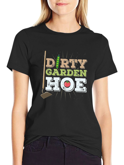 Dirty Garden Hoe T-Shirt - Funny Gardening Tee