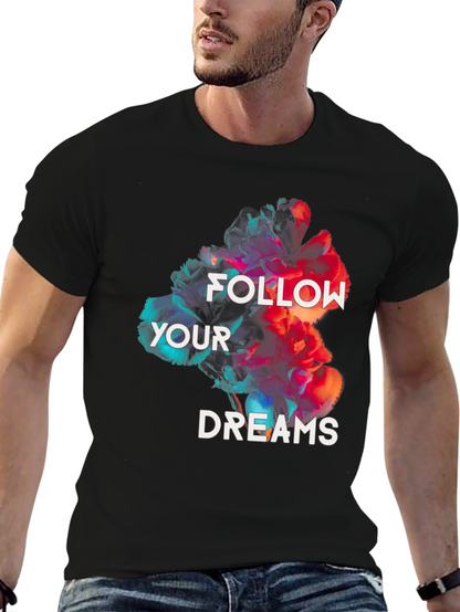Floral Dreamer T-Shirt: Follow Your Dreams