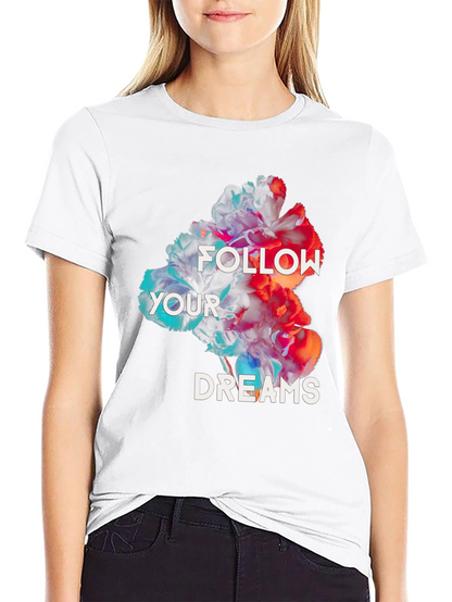 Floral Dreamer T-Shirt: Follow Your Dreams