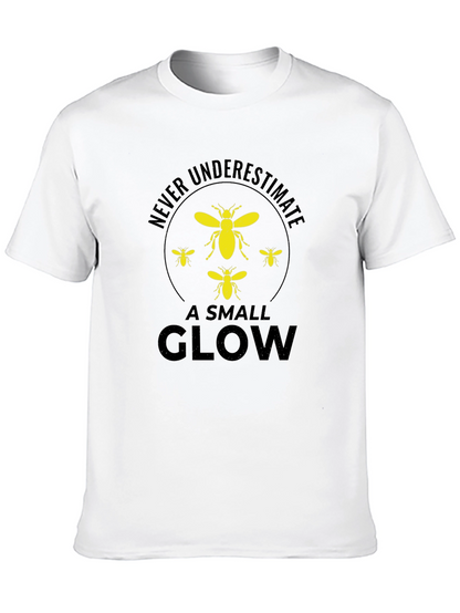 Never Underestimate a Small Glow T-Shirt