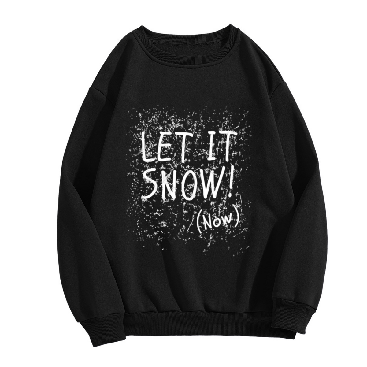 Let It Snow Now Crewneck Sweatshirt - Funny Winter Holiday Christmas Pullover
