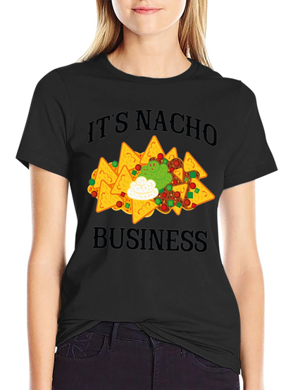 Its Nacho Business T-Shirt - Funny Nachos Tee