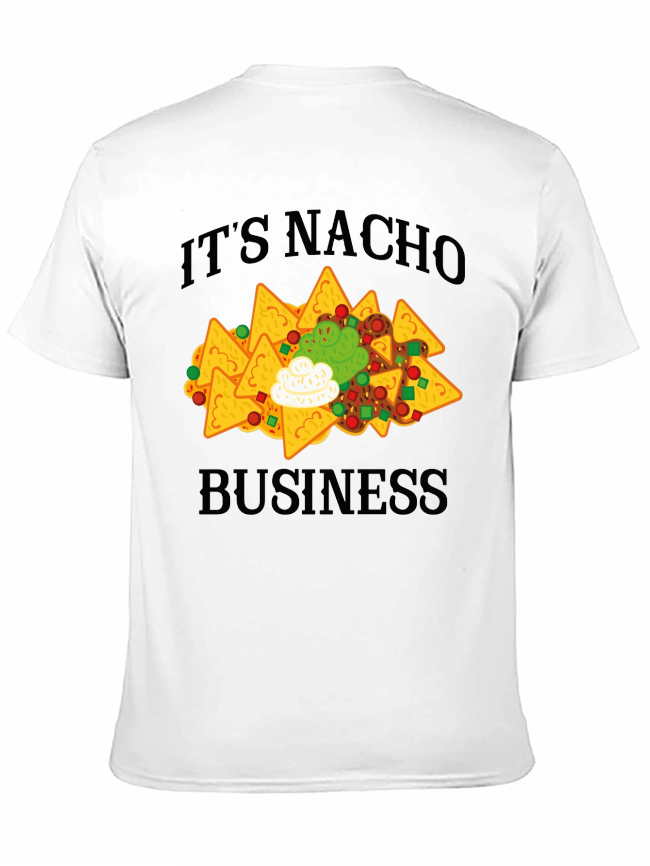 Its Nacho Business T-Shirt - Funny Nachos Tee