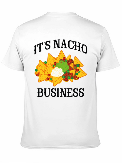 Its Nacho Business T-Shirt - Funny Nachos Tee