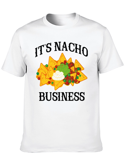 Its Nacho Business T-Shirt - Funny Nachos Tee