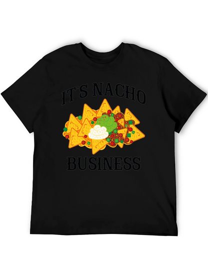 Its Nacho Business T-Shirt - Funny Nachos Tee