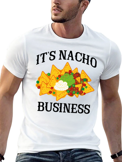Its Nacho Business T-Shirt - Funny Nachos Tee