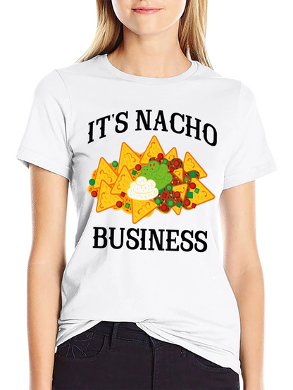 Its Nacho Business T-Shirt - Funny Nachos Tee