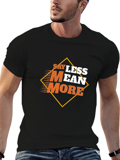 Say Less Mean More Graphic Black T-Shirt