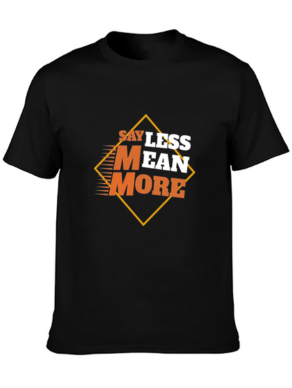 Say Less Mean More Graphic Black T-Shirt