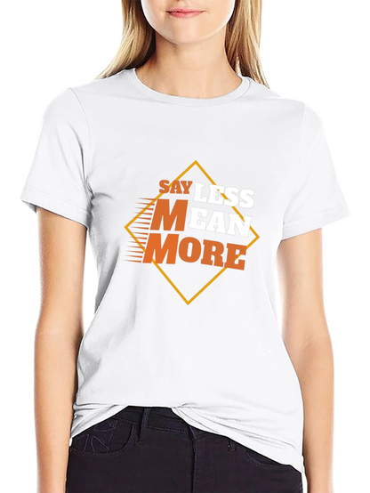 Say Less Mean More Graphic Black T-Shirt