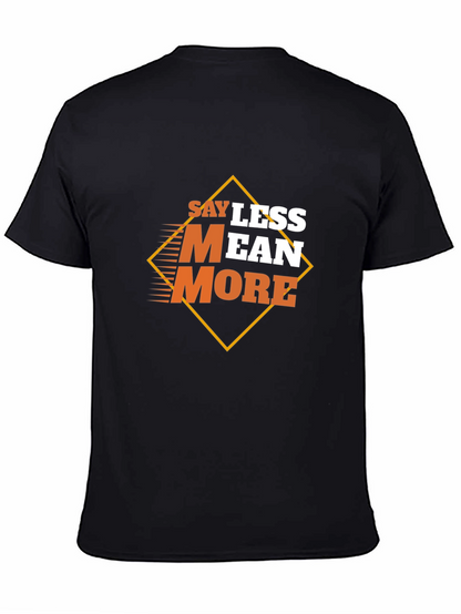 Say Less Mean More Graphic Black T-Shirt