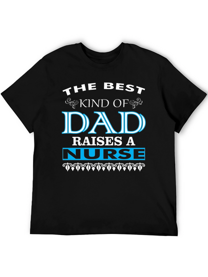 Best Dad Raises a Nurse Graphic Tee