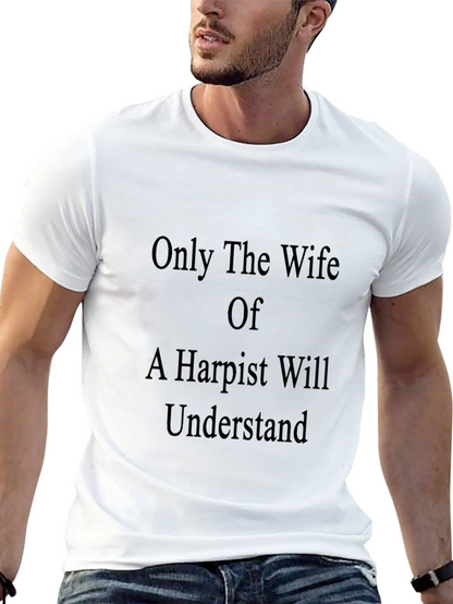 Harpist Wife T-Shirt - Musicians Spouse Apparel