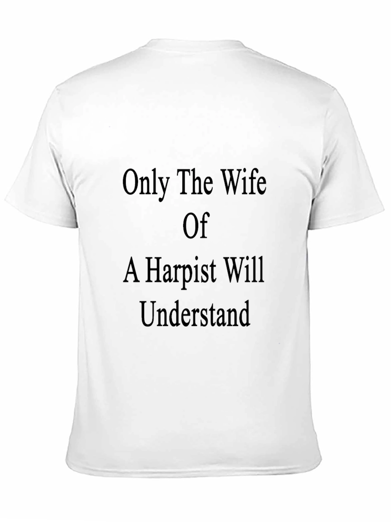 Harpist Wife T-Shirt - Musicians Spouse Apparel