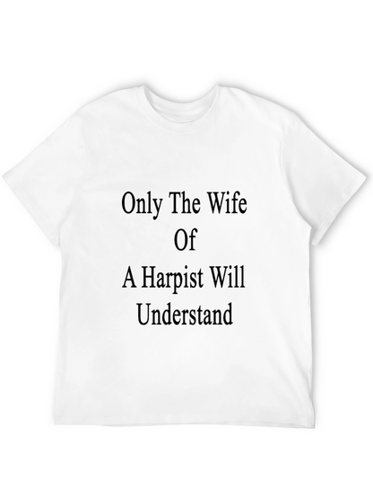 Harpist Wife T-Shirt - Musicians Spouse Apparel