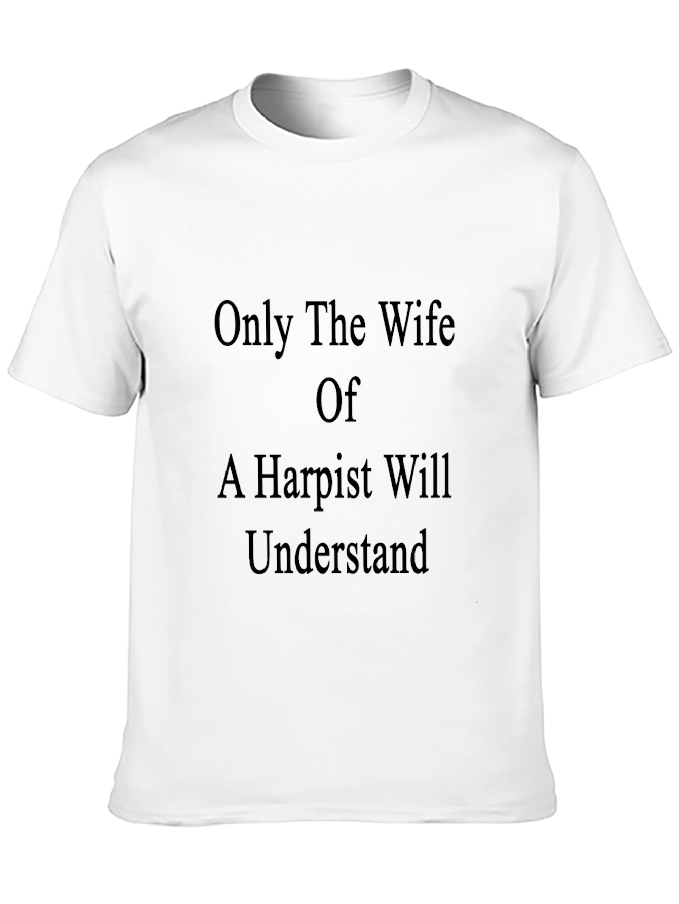 Harpist Wife T-Shirt - Musicians Spouse Apparel