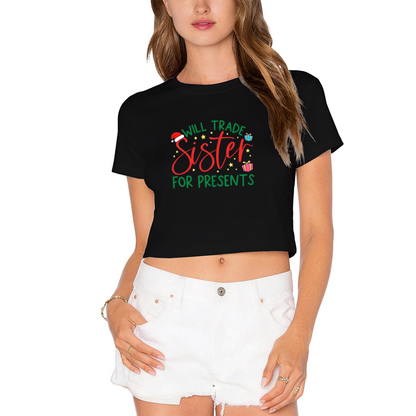 Will Trade Sister For Presents Funny Christmas Graphic Crop Top
