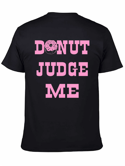 Donut Judge Me Graphic Tee - Funny Novelty T-Shirt