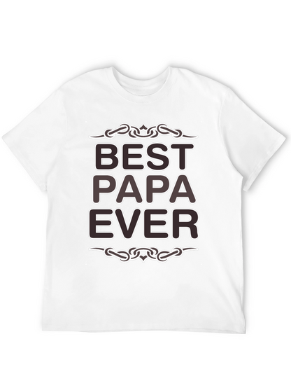 Best Papa Ever Graphic T-Shirt - Fathers Day Gift