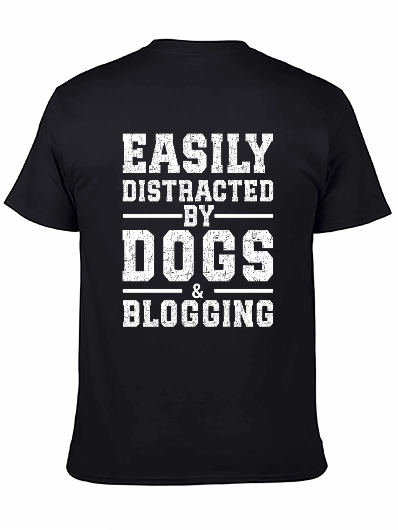 Easily Distracted By Dogs & Blogging T-Shirt