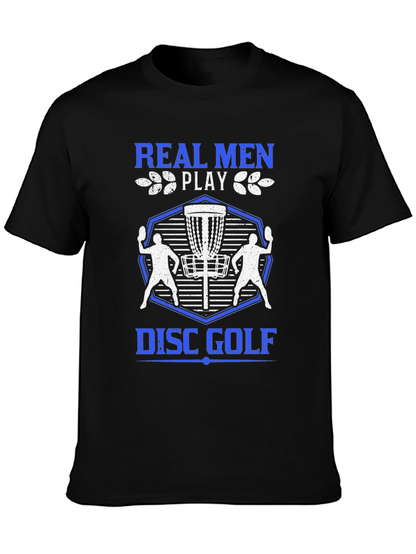Real Men Play Disc Golf T-Shirt - Black