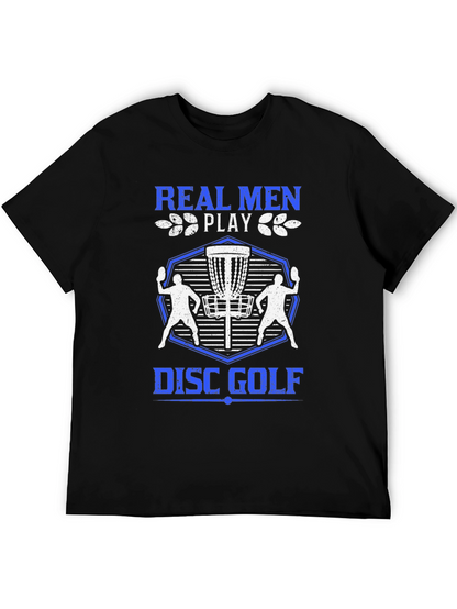 Real Men Play Disc Golf T-Shirt - Black