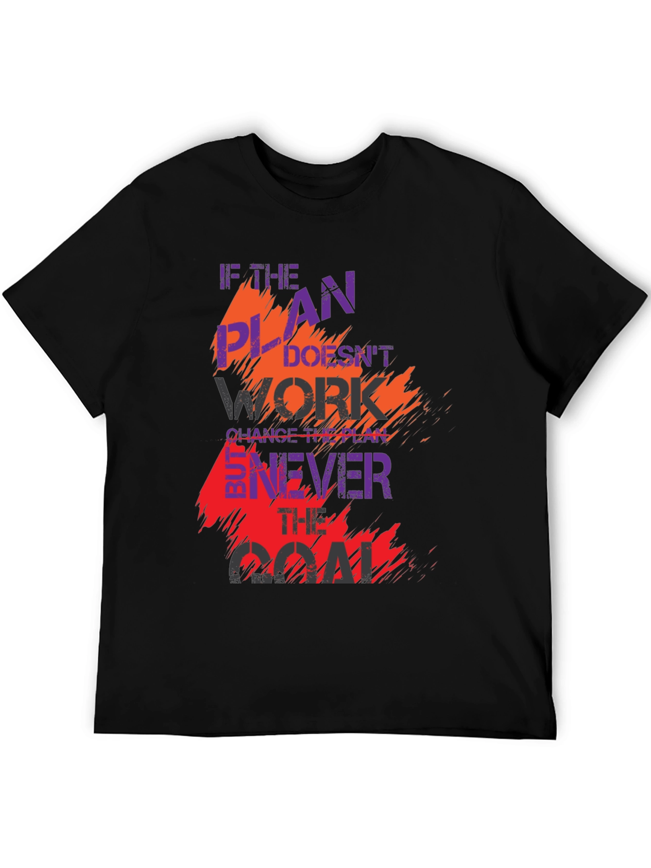 Motivational Black T-Shirt: Change the Plan Never the Goal