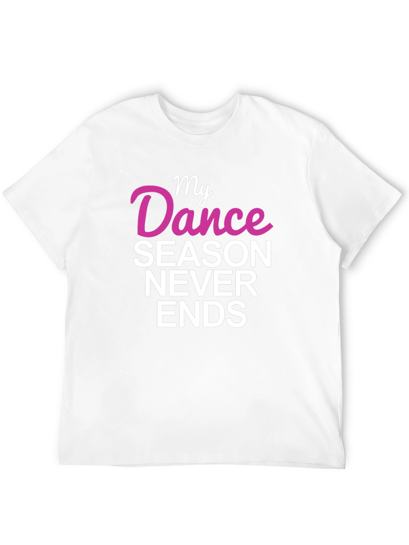 My Dance Season Never Ends Graphic Tee