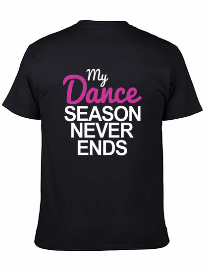 My Dance Season Never Ends Graphic Tee