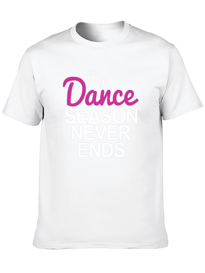 My Dance Season Never Ends Graphic Tee