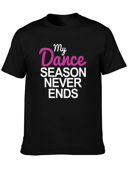 My Dance Season Never Ends Graphic Tee