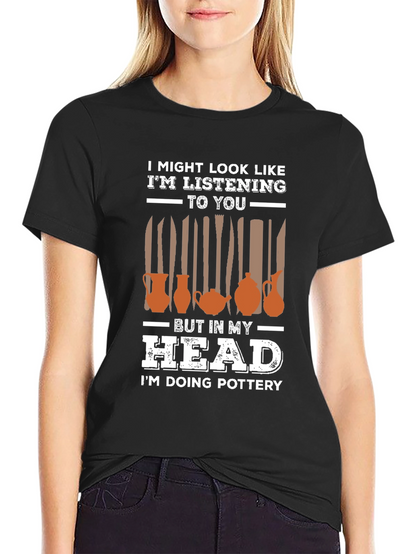 Pottery in My Head Graphic T-Shirt