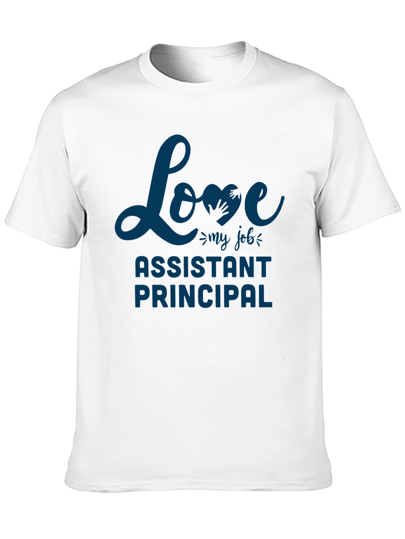 Assistant Principal Love My Job Graphic Tee