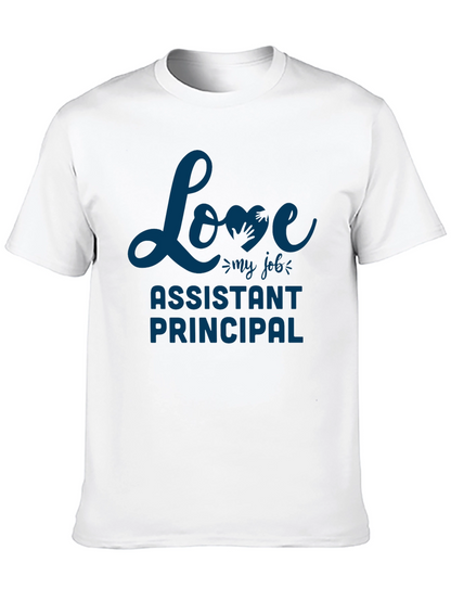 Assistant Principal Love My Job Graphic Tee