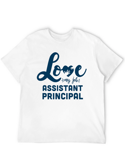 Assistant Principal Love My Job Graphic Tee