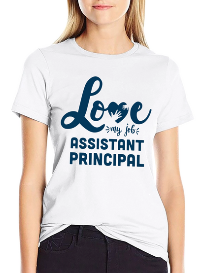 Assistant Principal Love My Job Graphic Tee