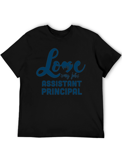 Assistant Principal Love My Job Graphic Tee