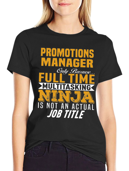Promotions Manager T-Shirt Full Time Ninja
