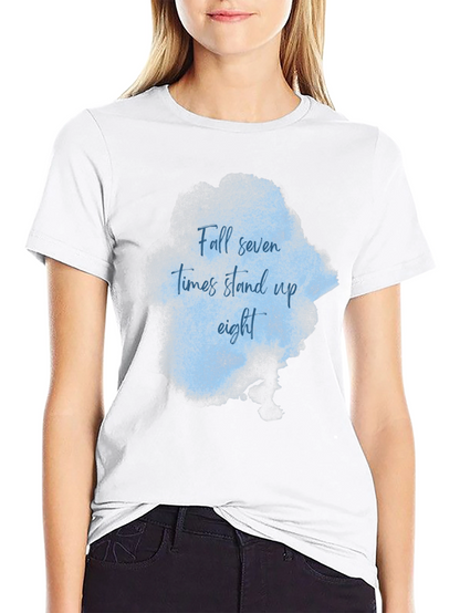 Inspirational T-Shirt: Fall Seven Stand Eight