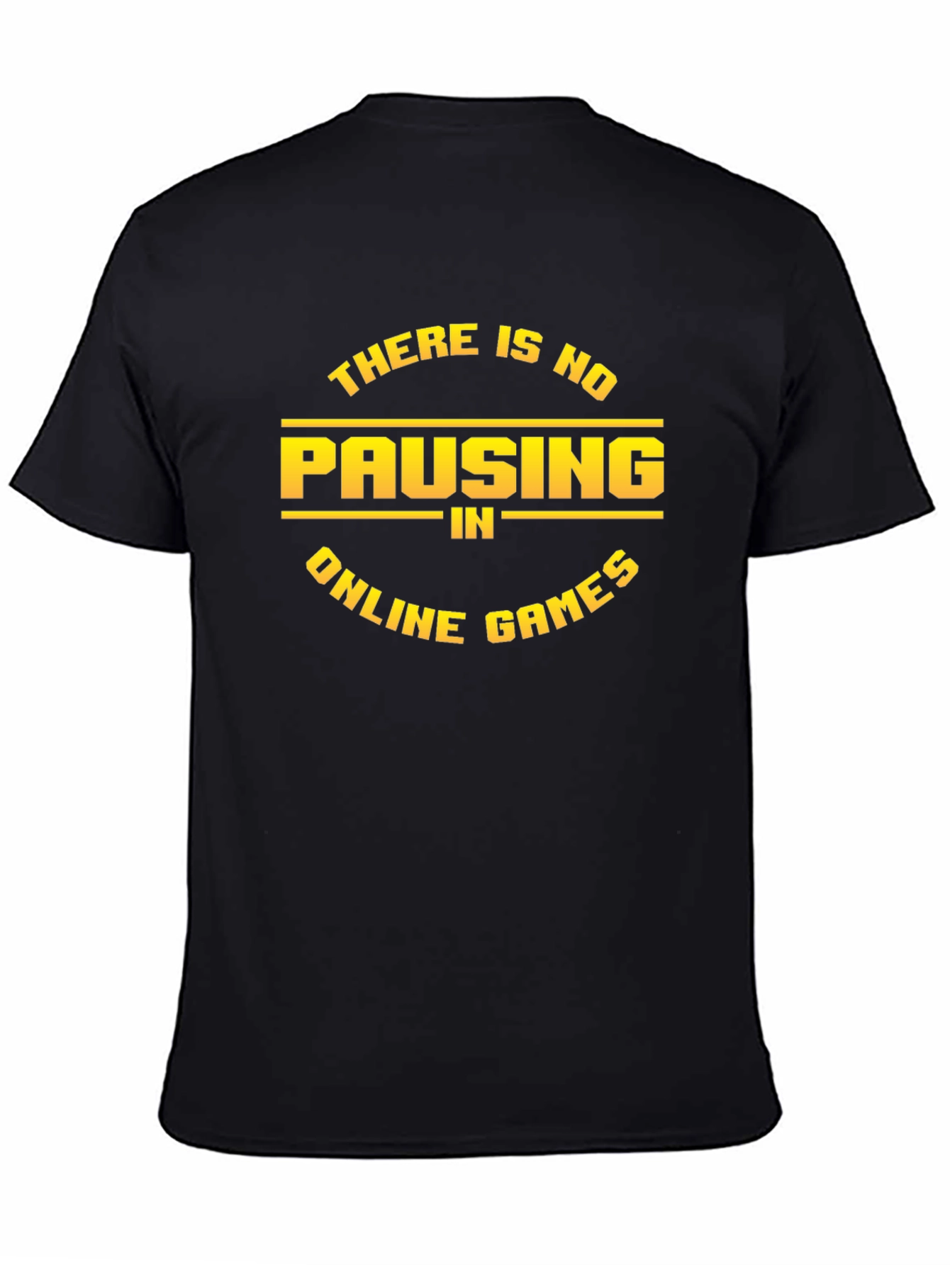 No Pausing Online Games Black T-Shirt