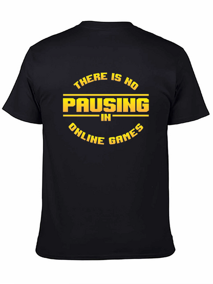 No Pausing Online Games Black T-Shirt