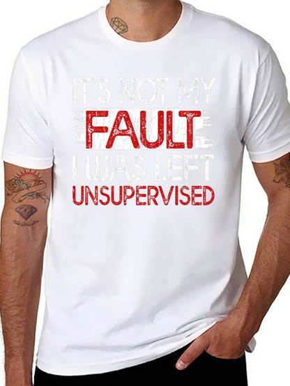 Funny Its Not My Fault Graphic Tee