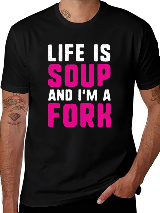Life Is Soup Im A Fork Graphic Tee - Black Cotton T-Shirt
