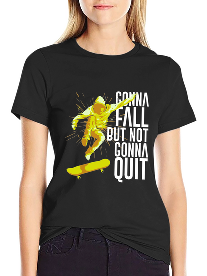 Skateboarding T-Shirt - Gonna Fall But Not Gonna Quit