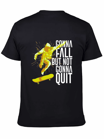 Skateboarding T-Shirt - Gonna Fall But Not Gonna Quit