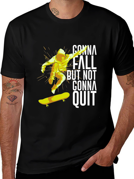 Skateboarding T-Shirt - Gonna Fall But Not Gonna Quit