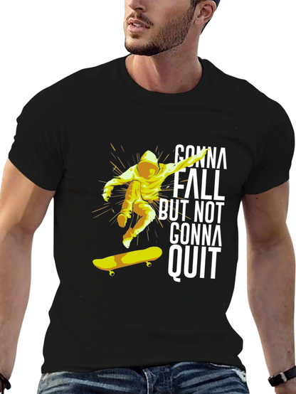 Skateboarding T-Shirt - Gonna Fall But Not Gonna Quit