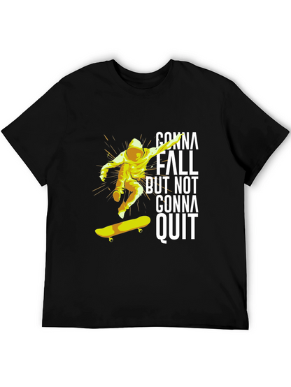 Skateboarding T-Shirt - Gonna Fall But Not Gonna Quit